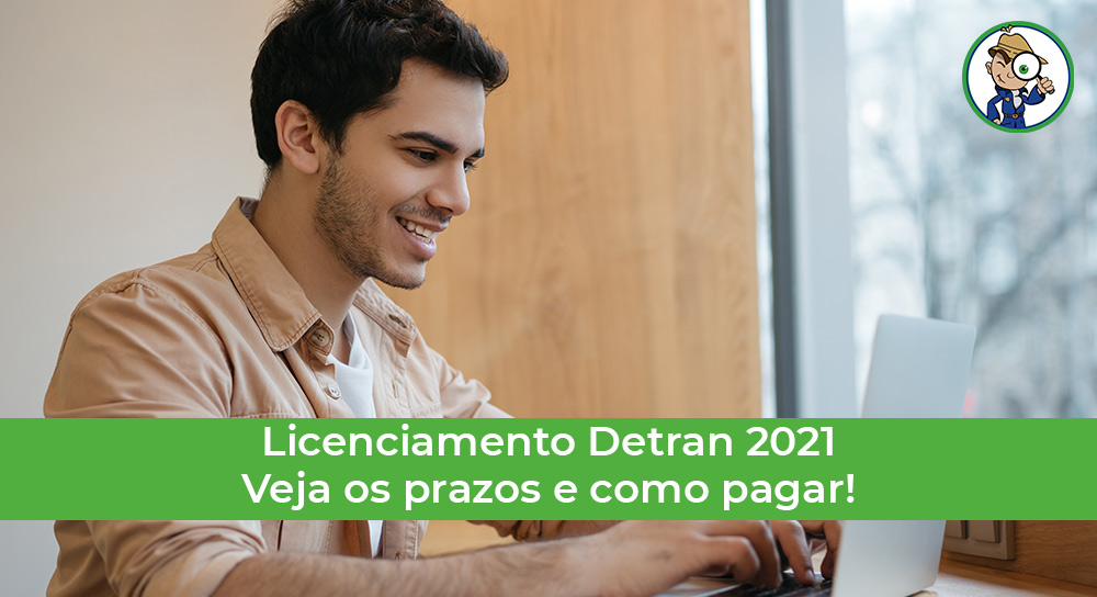 Licenciamento Detran Veja Os Prazos E Como Pagar Olho No Carro