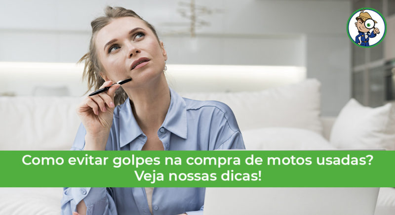 Compra De Motos Usadas Aprenda A Evitar Golpes Olho No Carro