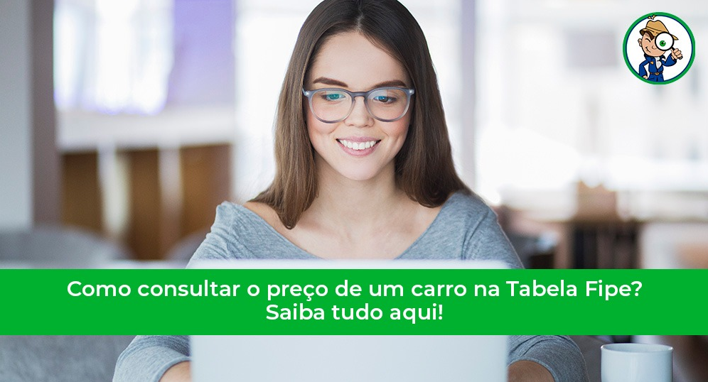 Como funciona a Tabela Fipe? Veja como consultar o preço do seu carro