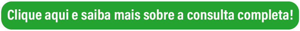 imagem de um botão verde escrito: clique aqui e saiba mais sobre a consulta completa!