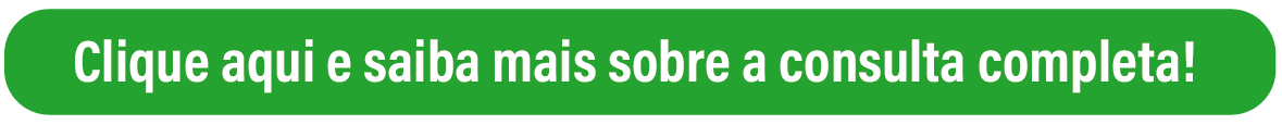 imagem de um botão verde escrito: clique aqui e saiba mais sobre a consulta completa
