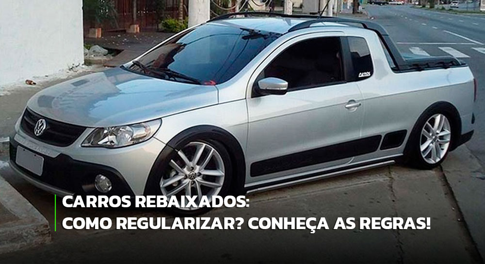 Carros rebaixados: Como regularizar e quanto custa